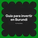 Guía para invertir en Burundi