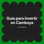 Guía para invertir en Camboya