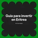Guía para invertir en Eritrea