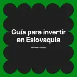 Guía para invertir en Eslovaquia
