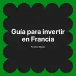 Guía para invertir en Francia