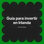 Guía para invertir en Irlanda