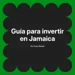 Guía para invertir en Jamaica