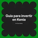 Guía para invertir en Kenia