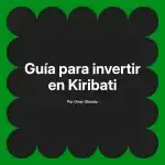 Guía para invertir en Kiribati