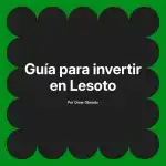 Guía para invertir en Lesoto