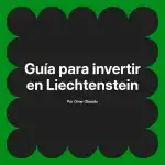 Guía para invertir en Liechtenstein