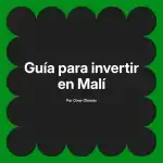 Guía para invertir en Malí