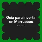 Guía para invertir en Marruecos