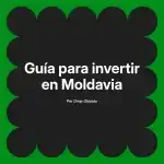 Guía para invertir en Moldavia