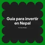 Guía para invertir en Nepal