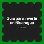 Guía para invertir en Nicaragua