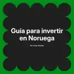 Guía para invertir en Noruega