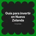 Guía para invertir en Nueva Zelanda