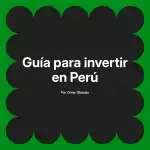 Guía para invertir en Perú
