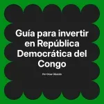 Guía para invertir en República Democrática del Congo