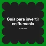 Guía para invertir en Rumanía