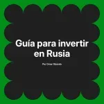 Guía para invertir en Rusia