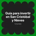Guía para invertir en San Cristóbal y Nieves
