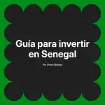 Guía para invertir en Senegal