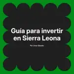 Guía para invertir en Sierra Leona