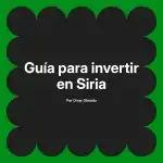 Guía para invertir en Siria