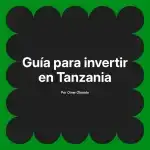 Guía para invertir en Tanzania