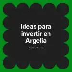 Ideas para invertir en Argelia