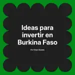Ideas para invertir en Burkina Faso