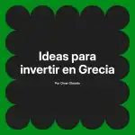 Ideas para invertir en Grecia