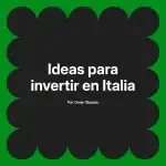 Ideas para invertir en Italia