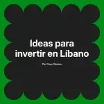 Ideas para invertir en Líbano