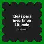 Ideas para invertir en Lituania