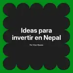 Ideas para invertir en Nepal
