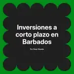 Inversiones a corto plazo en Barbados
