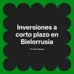 Inversiones a corto plazo en Bielorrusia