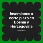 Inversiones a corto plazo en Bosnia y Herzegovina