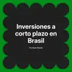 Inversiones a corto plazo en Brasil