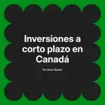 Inversiones a corto plazo en Canadá