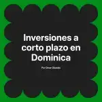 Inversiones a corto plazo en Dominica
