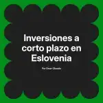Inversiones a corto plazo en Eslovenia