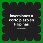 Inversiones a corto plazo en Filipinas