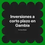 Inversiones a corto plazo en Gambia