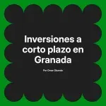 Inversiones a corto plazo en Granada