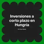 Inversiones a corto plazo en Hungría