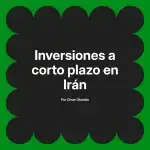 Inversiones a corto plazo en Irán