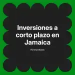 Inversiones a corto plazo en Jamaica