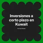 Inversiones a corto plazo en Kuwait