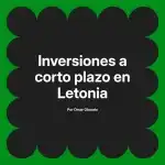 Inversiones a corto plazo en Letonia