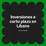 Inversiones a corto plazo en Líbano